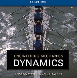 Engineering Mechanics Dynamics 3rd Edition _ Andrew Pytel , Jaan ...